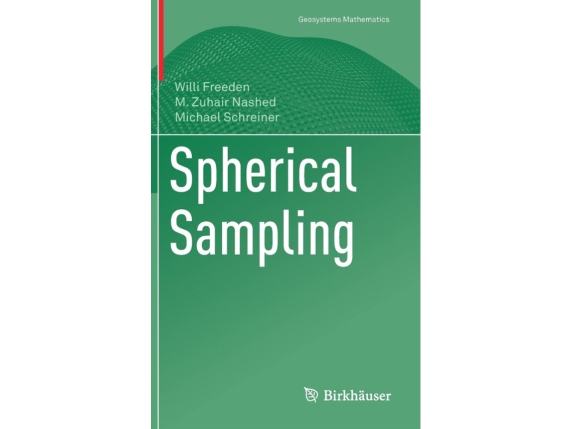 Spherical Sampling de Willi Freeden, M. Zuhair Nashed y Michael Schreiner (Inglés)