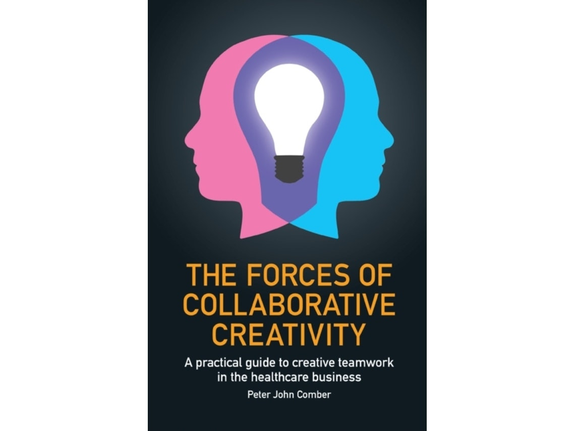 The Forces of Collaborative Creativity de Peter John Comber (Inglés)