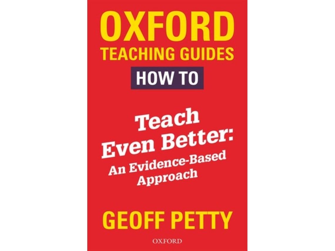 How to Teach Even Better de Geoff Petty (Inglés)