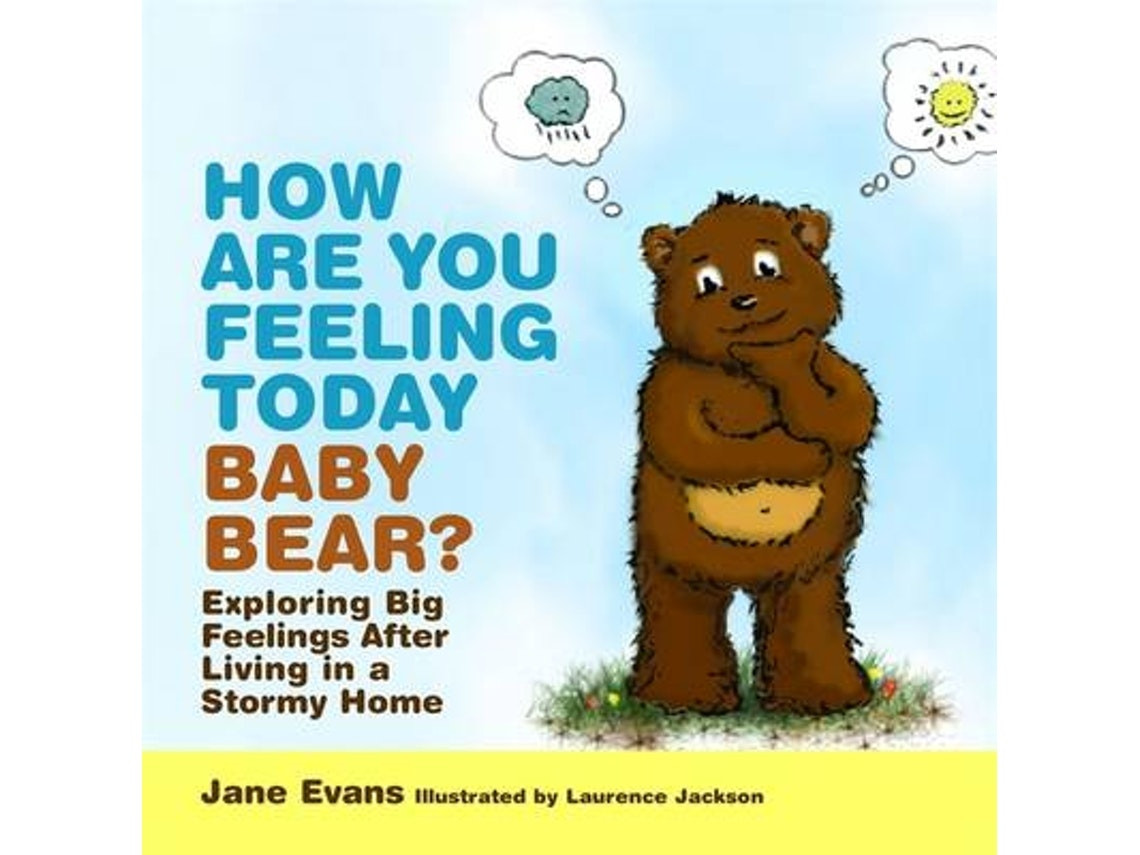 How Are You Feeling Today Baby Bear? de Jane Evans (Inglés)