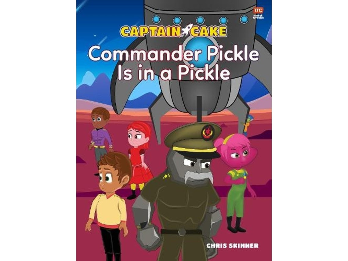 Captain Cake: Commander Pickle Is in a Pickle de Chris Skinner (Inglés)