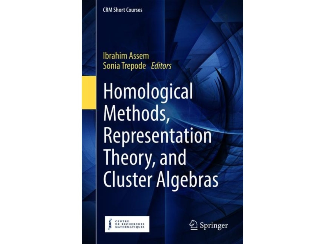 Homological Methods, Representation Theory and Cluster Algebras by Assem (English)