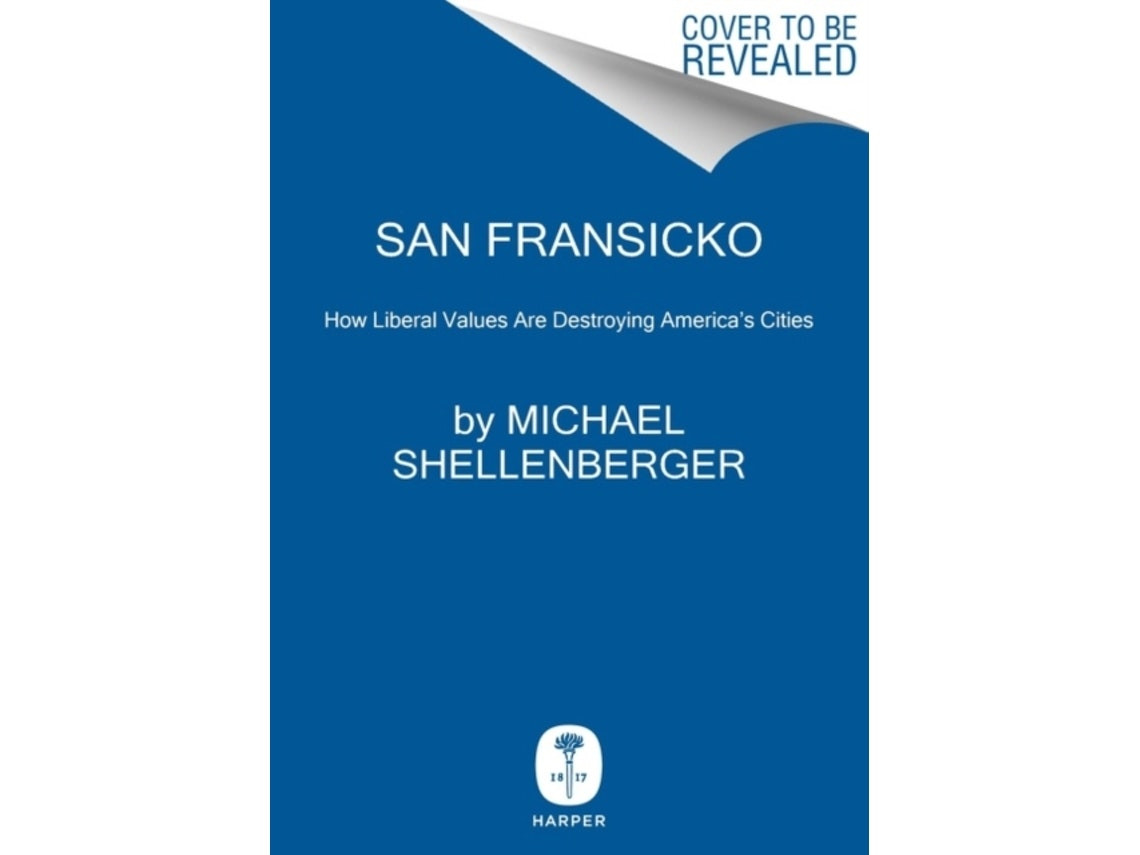 San Francisco de Michael Shellenberger (Inglés)