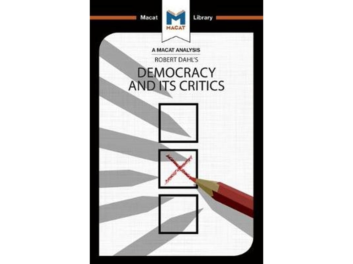 An Analysis of Robert A. Dahl's Democracy and Its Critics by Astrid Noren Nilsson, Elizabeth Morrow, Riley Quinn (English)