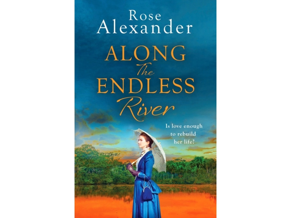 Along the Endless River de Rose Alexander (Inglés)