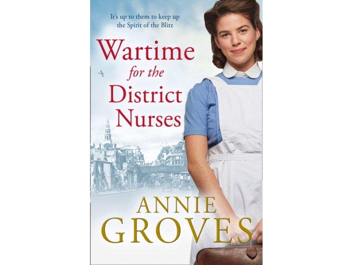 Wartime for the District Nurses by Annie Groves (English)