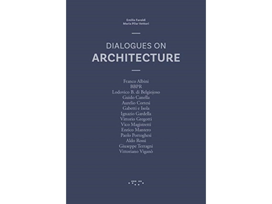 Dialogues on Architecture de Emilio Faroldi (Inglés)