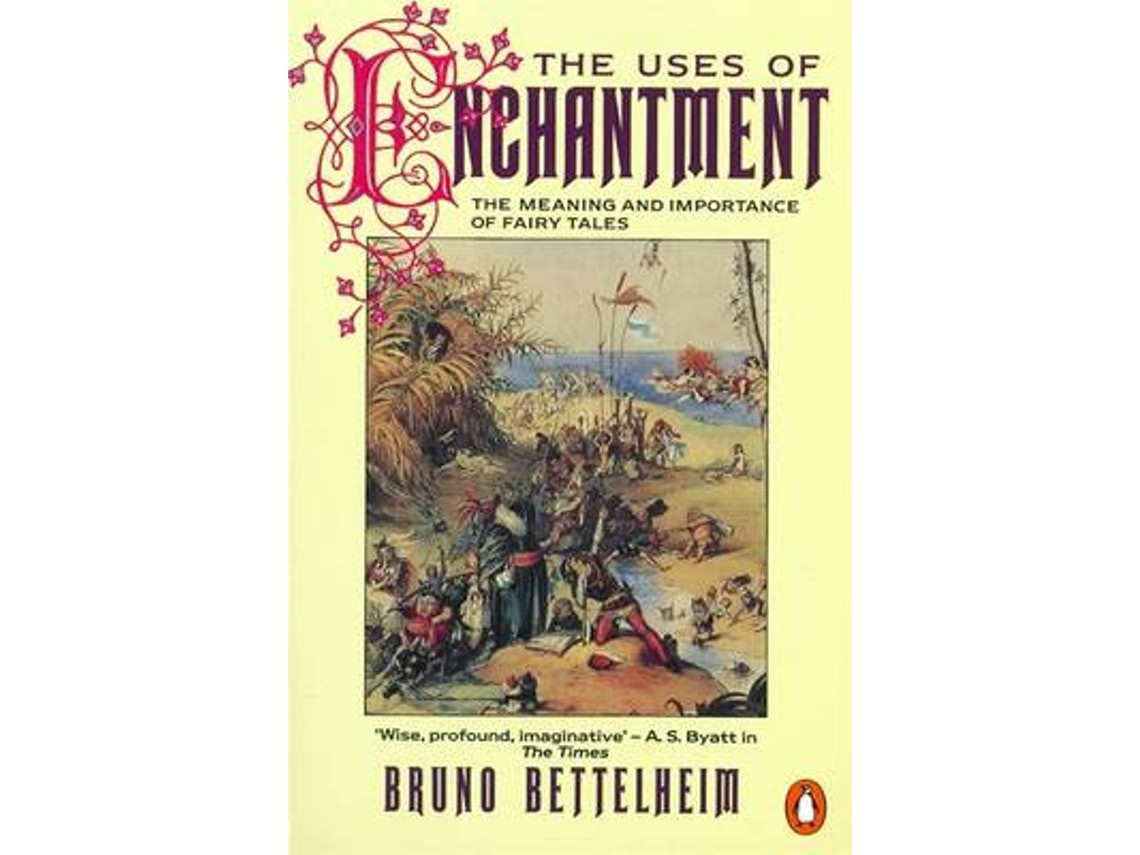 The Uses of Enchantment de Bruno Bettelheim (Inglés)