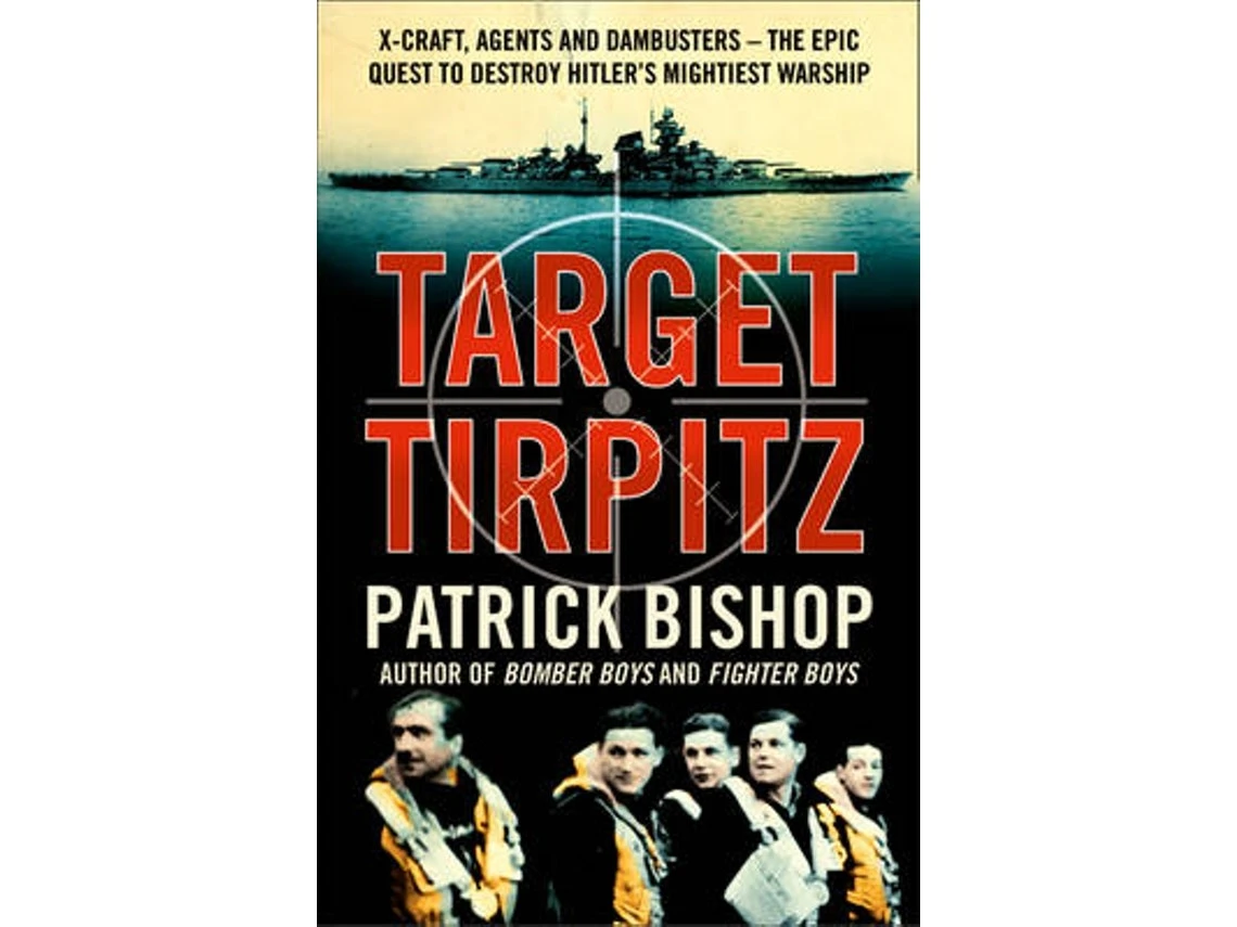 Target Tirpitz de Patrick Bishop (Inglés)