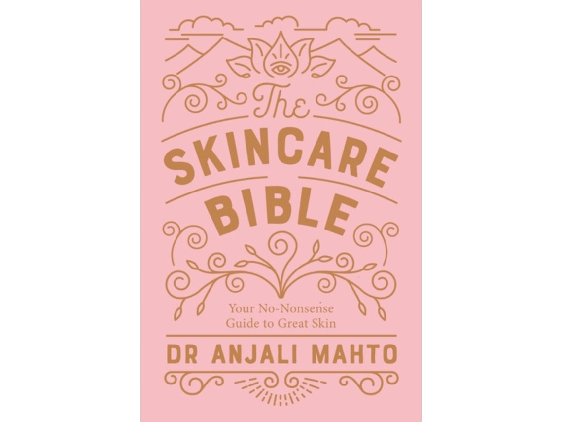 The Skincare Bible de la Dra Anjali Mahto (Inglés)