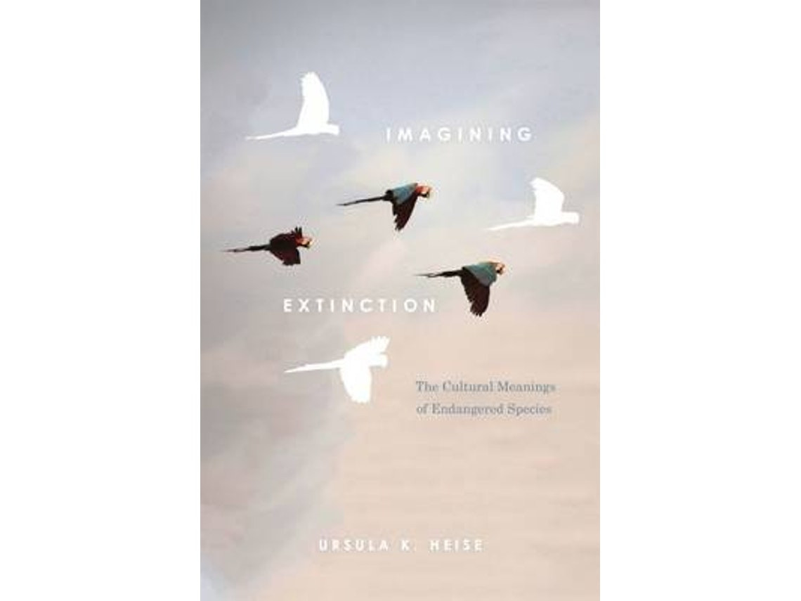 Imagining Extinction de Ursula K. Heise (Inglés)