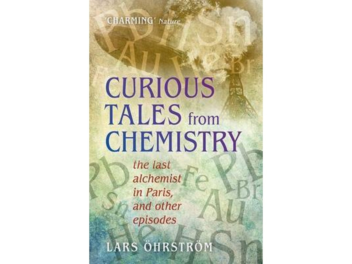 Curious Tales from Chemistry de Lars Oehrstroem (Inglés)