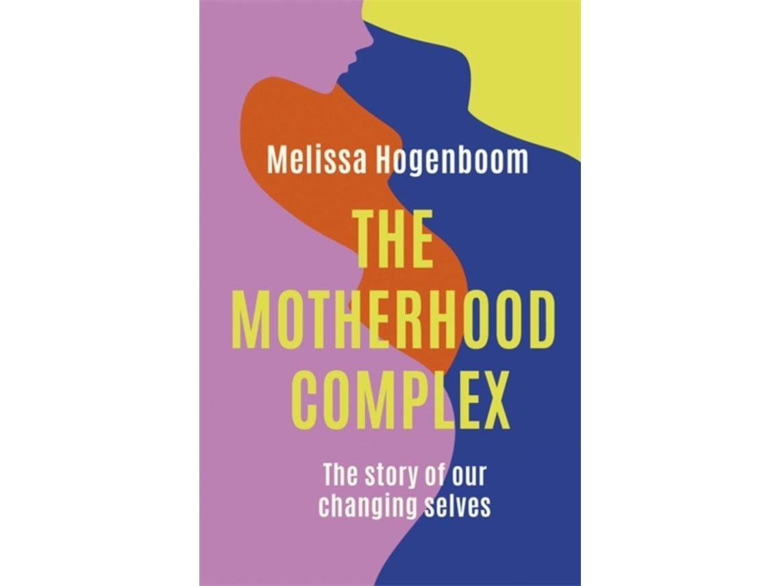 The Motherhood Complex de Melissa Hogenboom (Inglés)