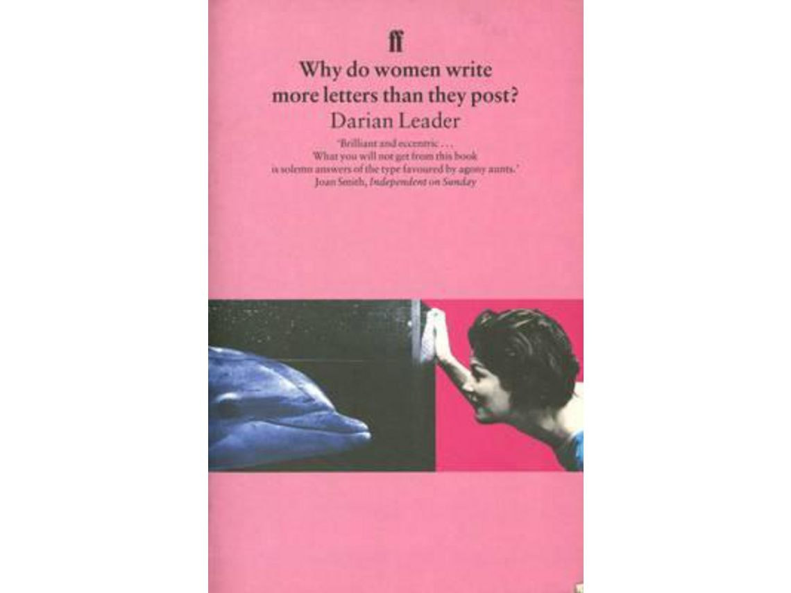 Why Do Women Write More Letters Than They Post? de Darian Leader (Inglés)