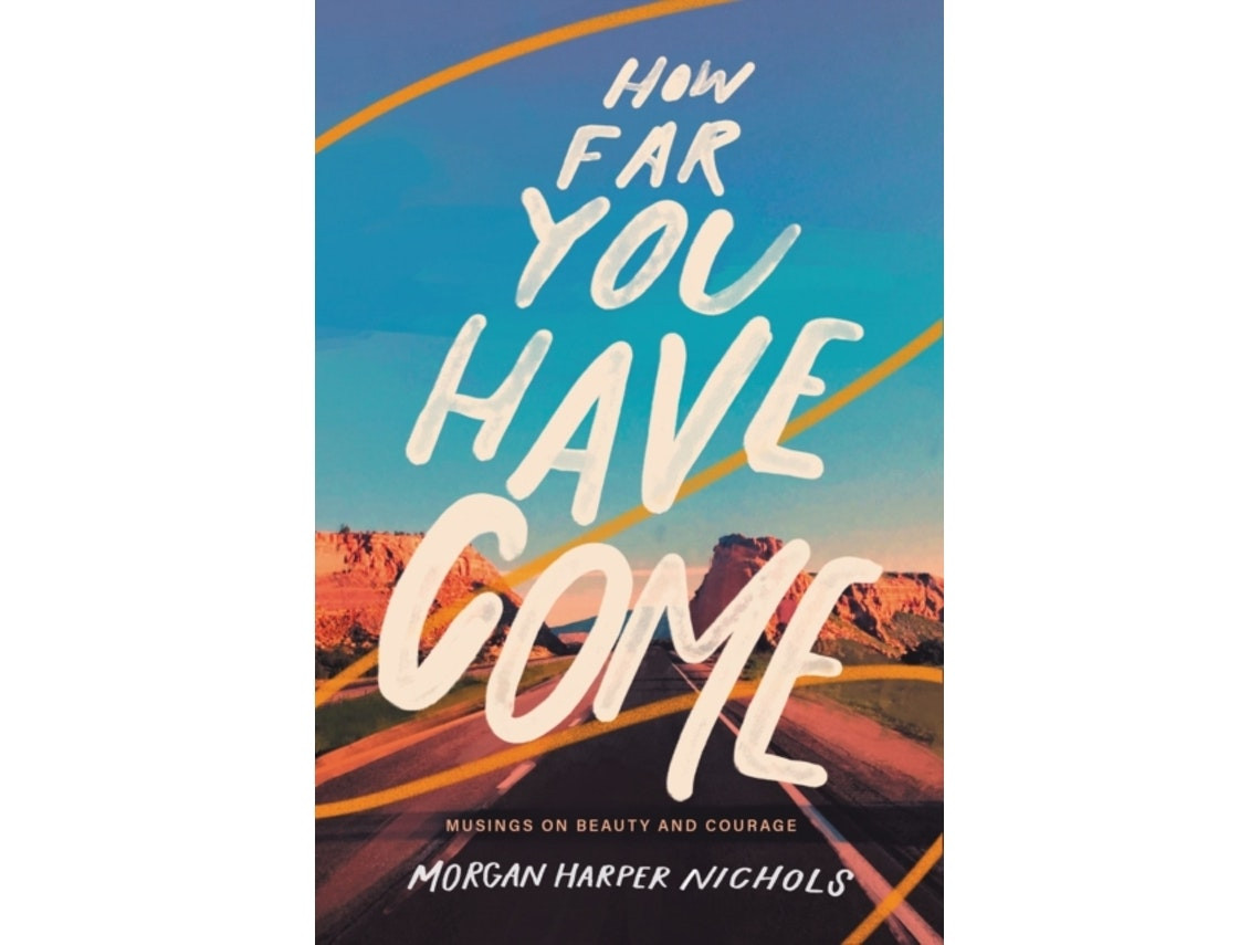 How Far You Have Come by Morgan Harper Nichols (English)