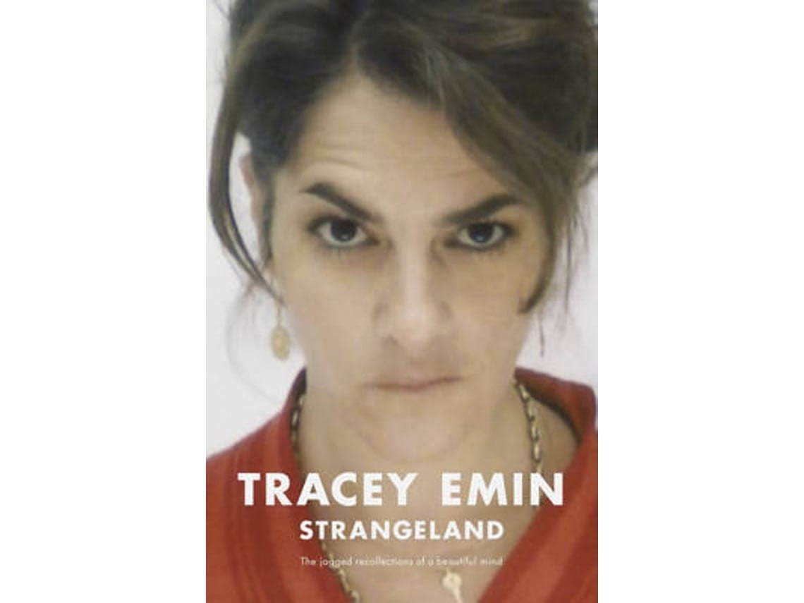 Strangeland de Tracey Emin (Inglés)