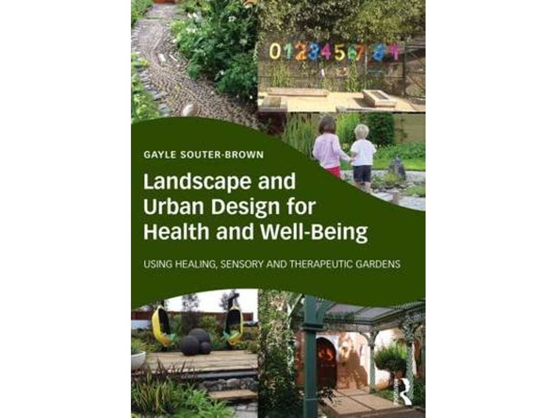Landscape and Urban Design for Health and Well-Being de Gayle Souter-Brown (Inglés)