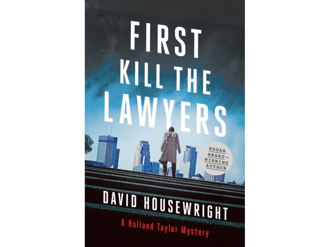 First, Kill the Lawyers de David Housewright (Inglés)