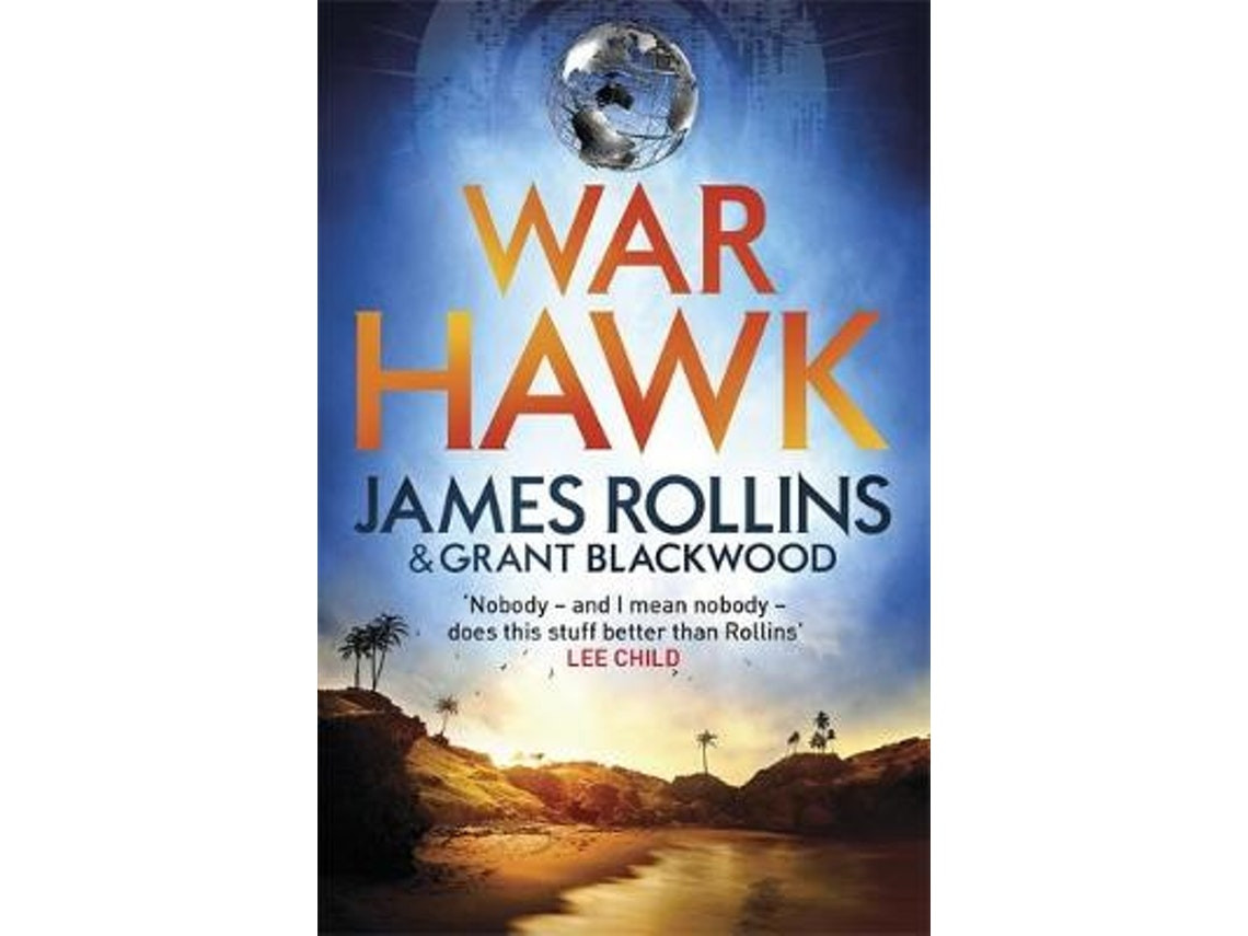 War Hawk de James Rollins y Grant Blackwood (Inglés)