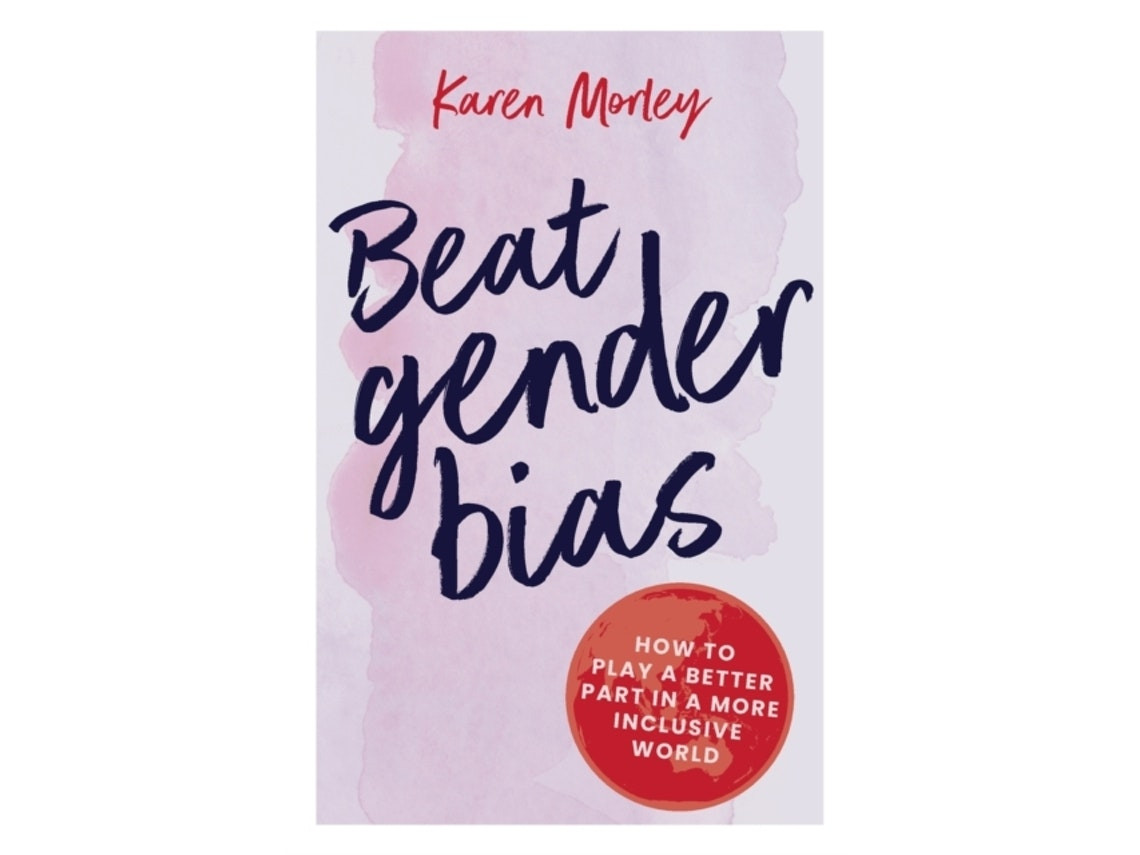Beat Gender Bias de Karen Morley (Inglés)
