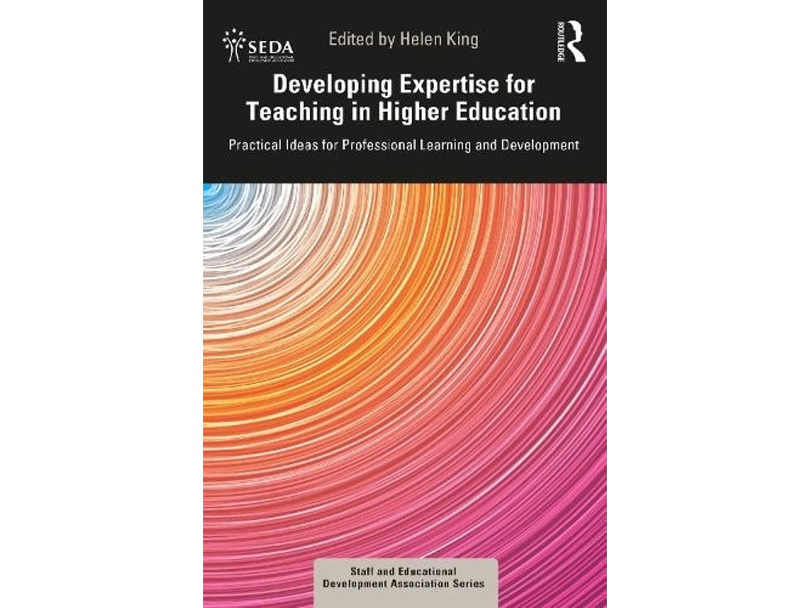 Developing Expertise for Teaching in Higher Education de Edited by Helen King (Inglés)