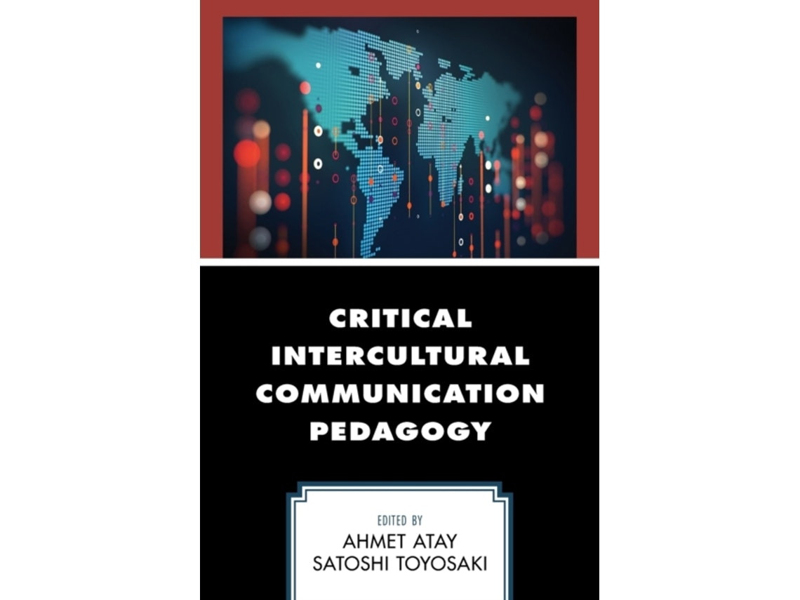Critical Intercultural Communication Pedagogy de Ahmet Atay y Satoshi Toyosaki (Inglés)