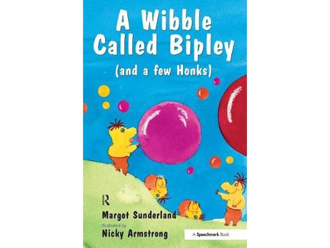 A Wibble Called Bipley de Margot Sunderland (Inglés)
