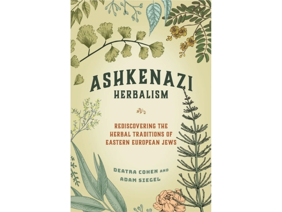 Ashkenazi Herbalism de Deatra Cohen y Adam Siegel (Inglés)