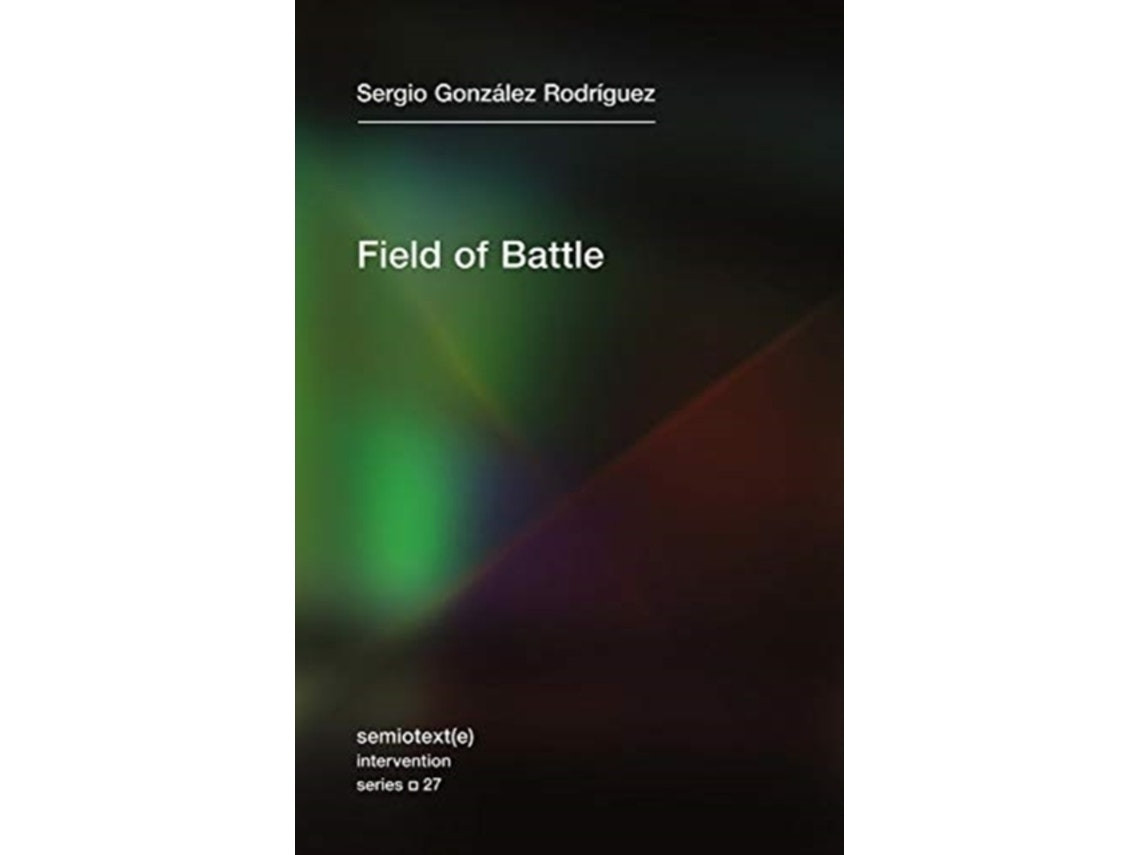 Field of Battle by Sergio Gonzalez Rodriguez, David Lida and Joshua Neuhouser (English)