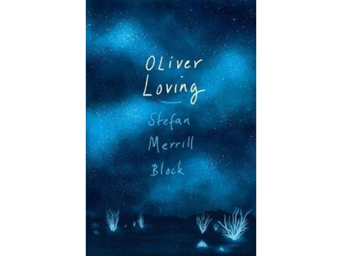 Oliver Loving de Stefan Merrill Block (Inglés)