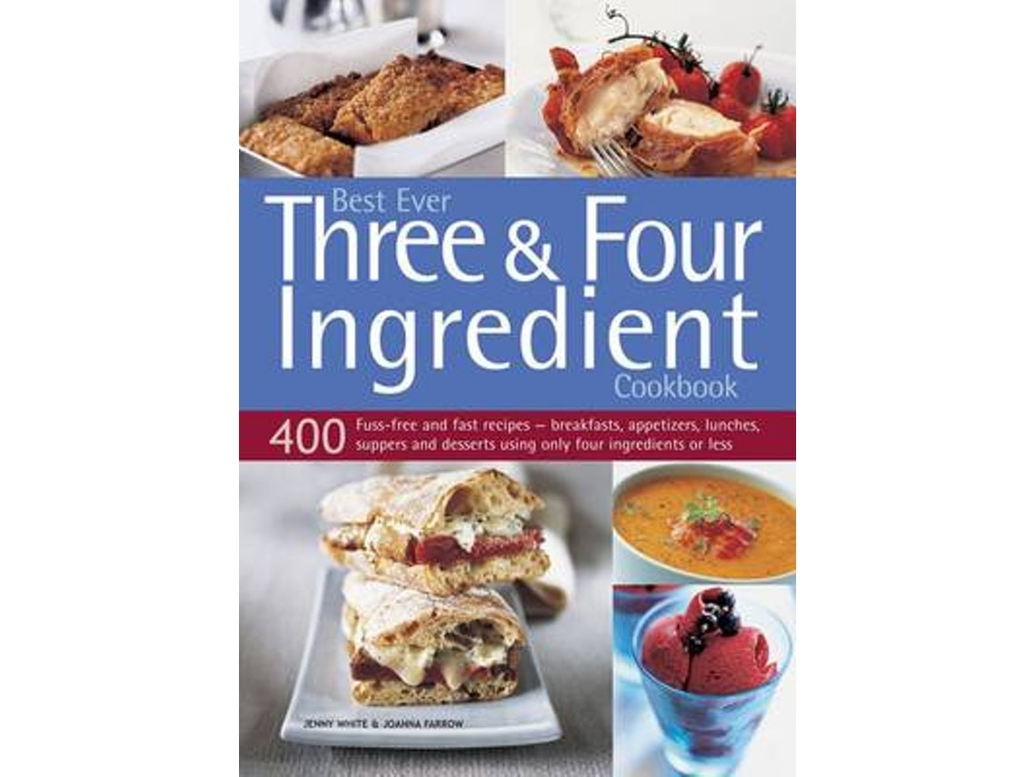 Best Ever Three & Four Ingredient Cookbook de White Jenny (Inglés)
