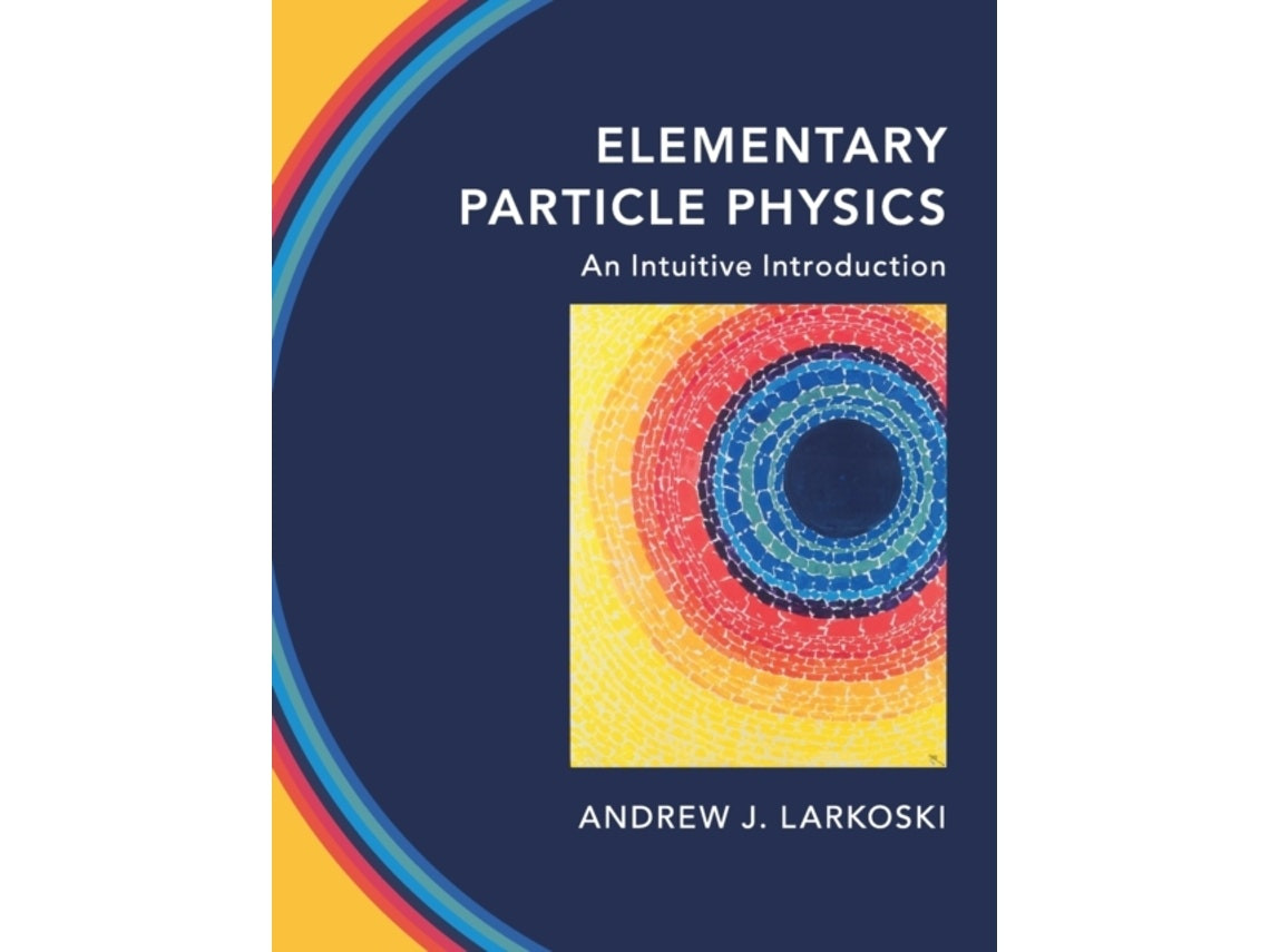 Elementary Particle Physics de Larkoski, Andrew J (Inglés)