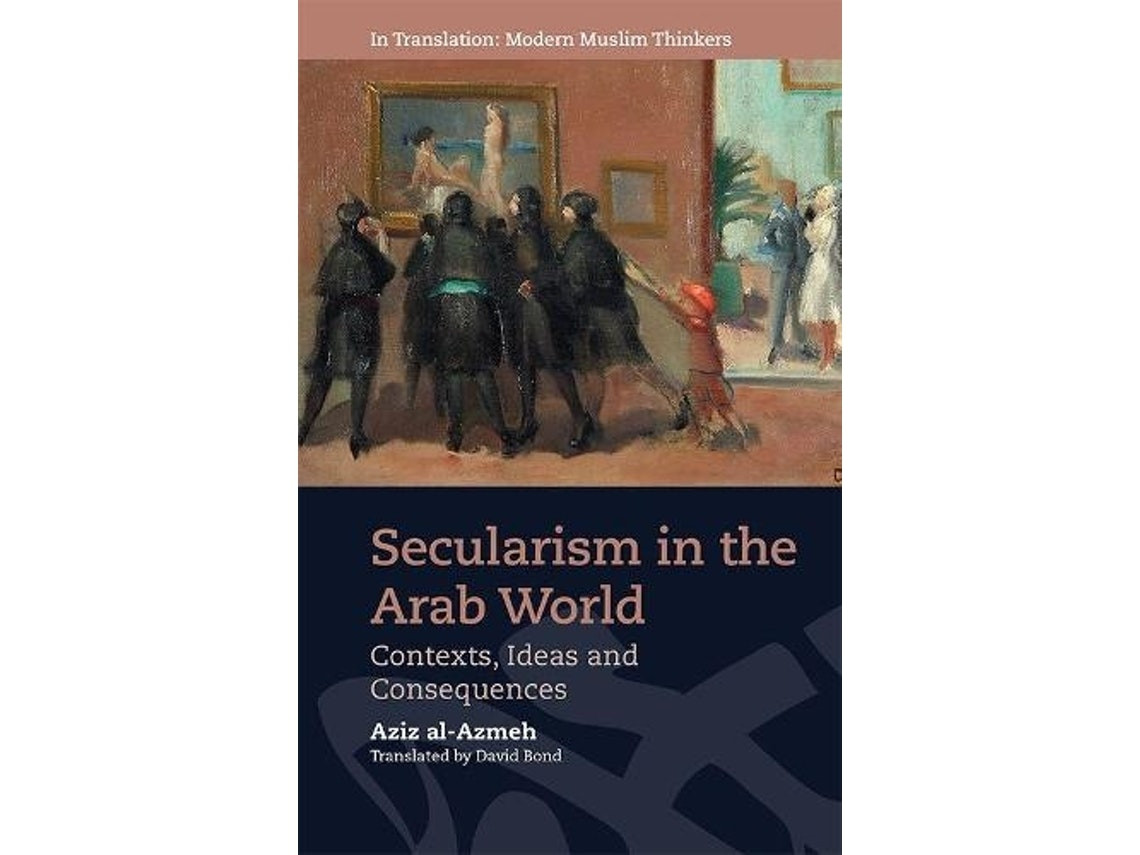 Secularism in the Arab World by Aziz al-Azmeh (English)