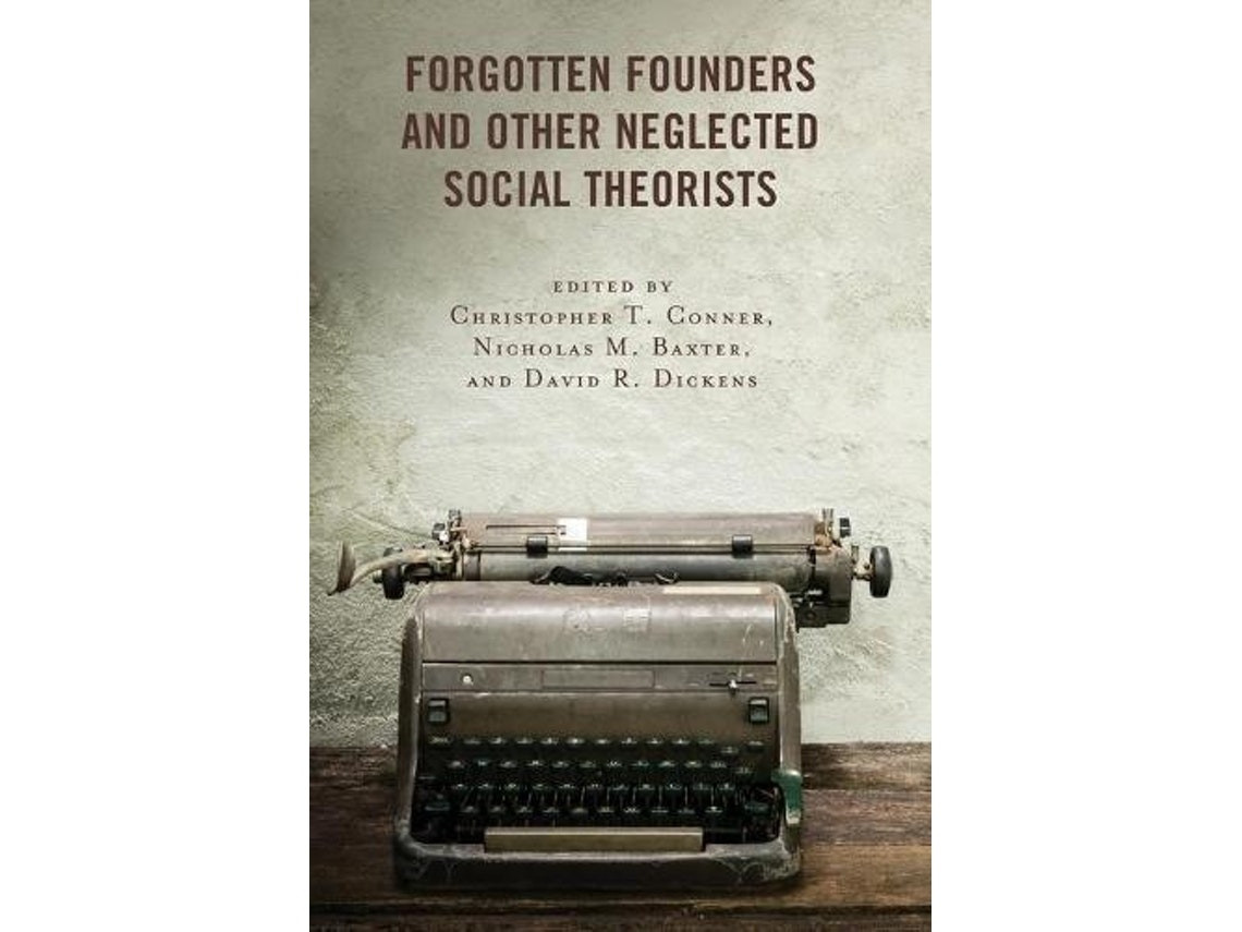 Forgotten Founders and Other Neglected Social Theorists de Contributions by Christopher T Conner (Inglés)