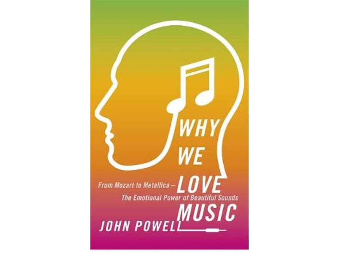 Why We Love Music de Dr John Powell (Inglés)