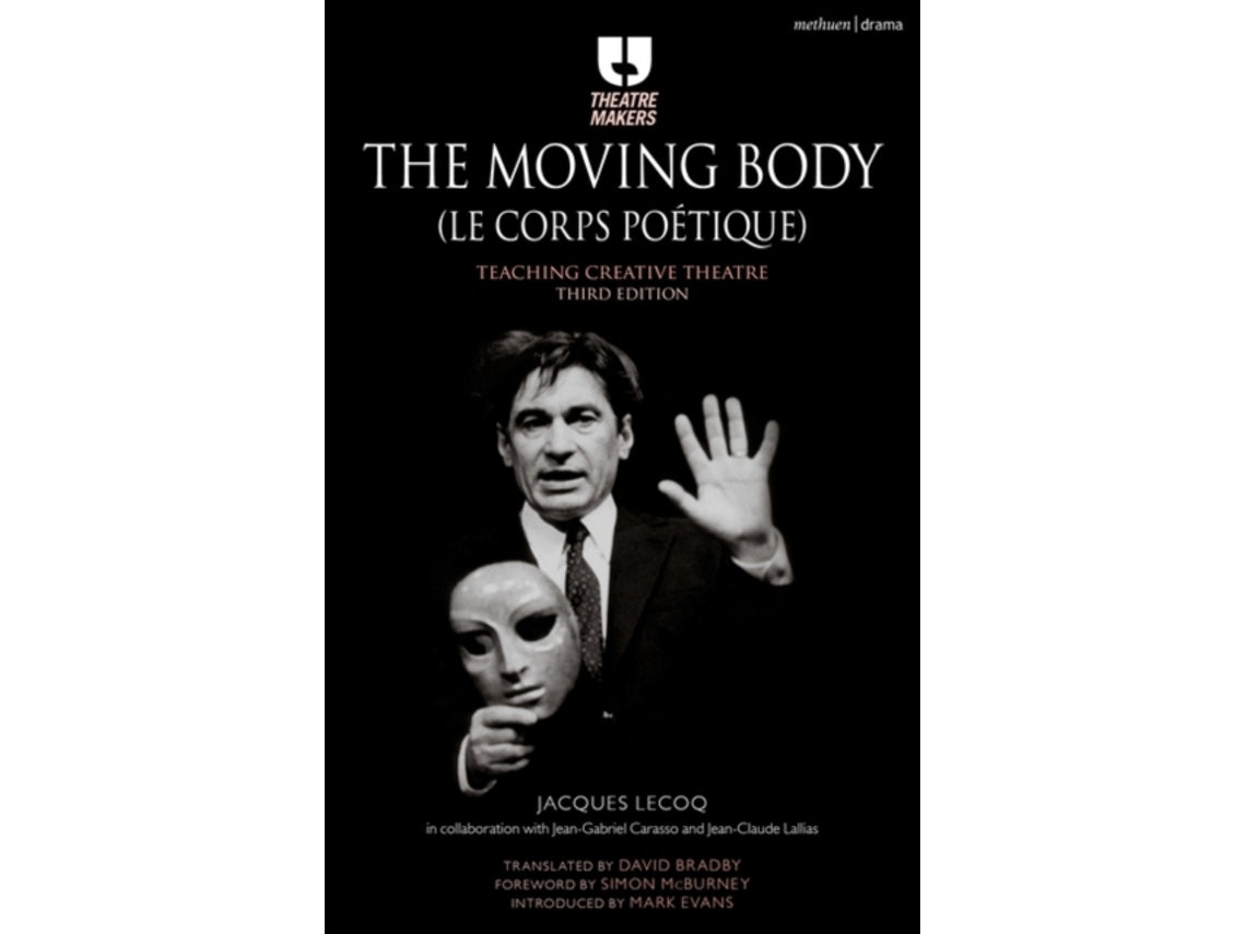 The Moving Body de Jacques Lecoq (Inglés)