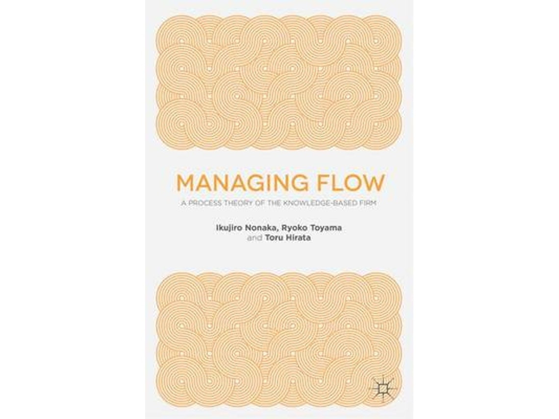 Managing Flow de I. Nonaka, R. Toyama y T. Hirata (Inglés)