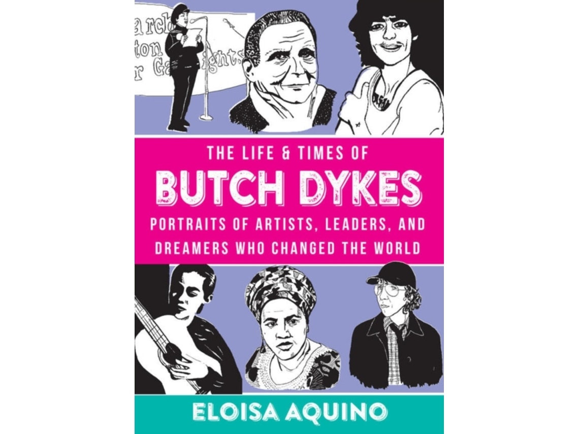 The Life & Times of Butch Dykes by Eloisa Aquino (English)