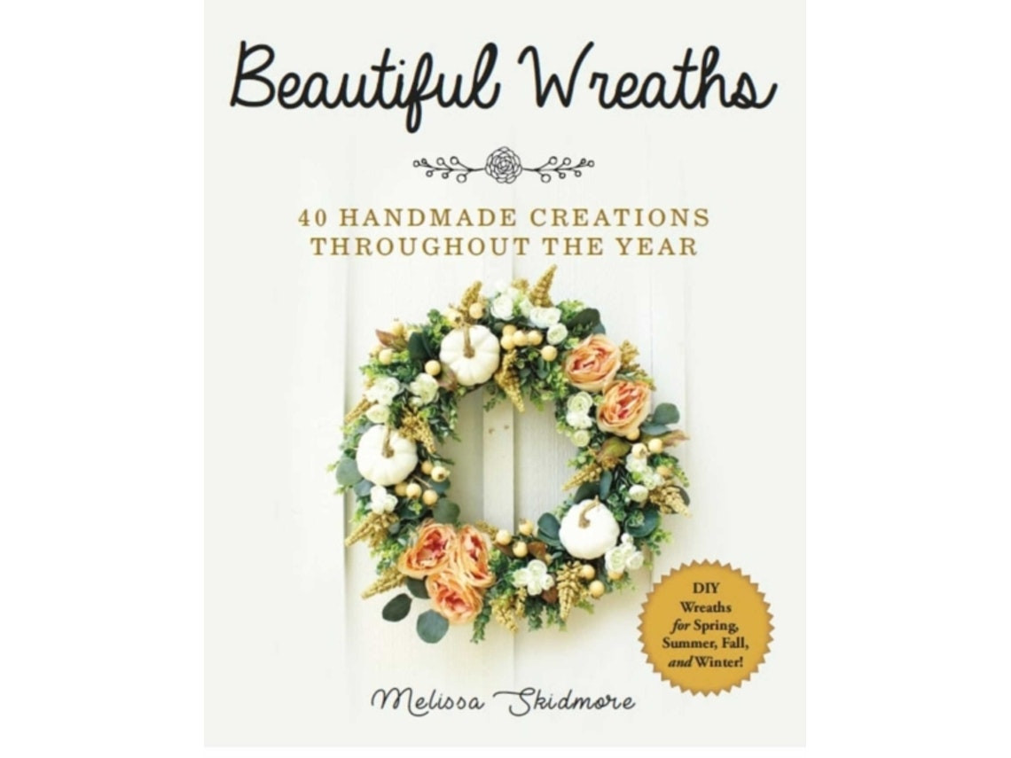 Beautiful Wreaths de Melissa Skidmore (Inglés)