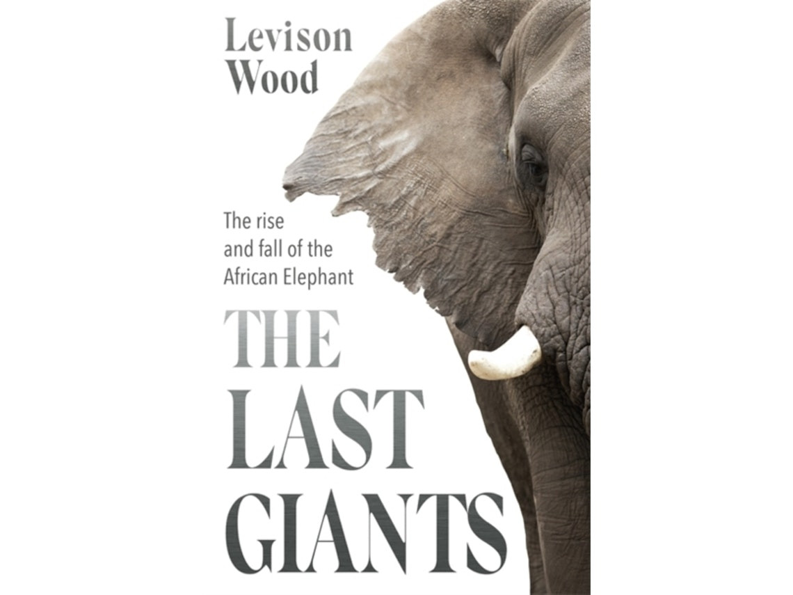 The Last Giants de Levison Wood (Inglés)