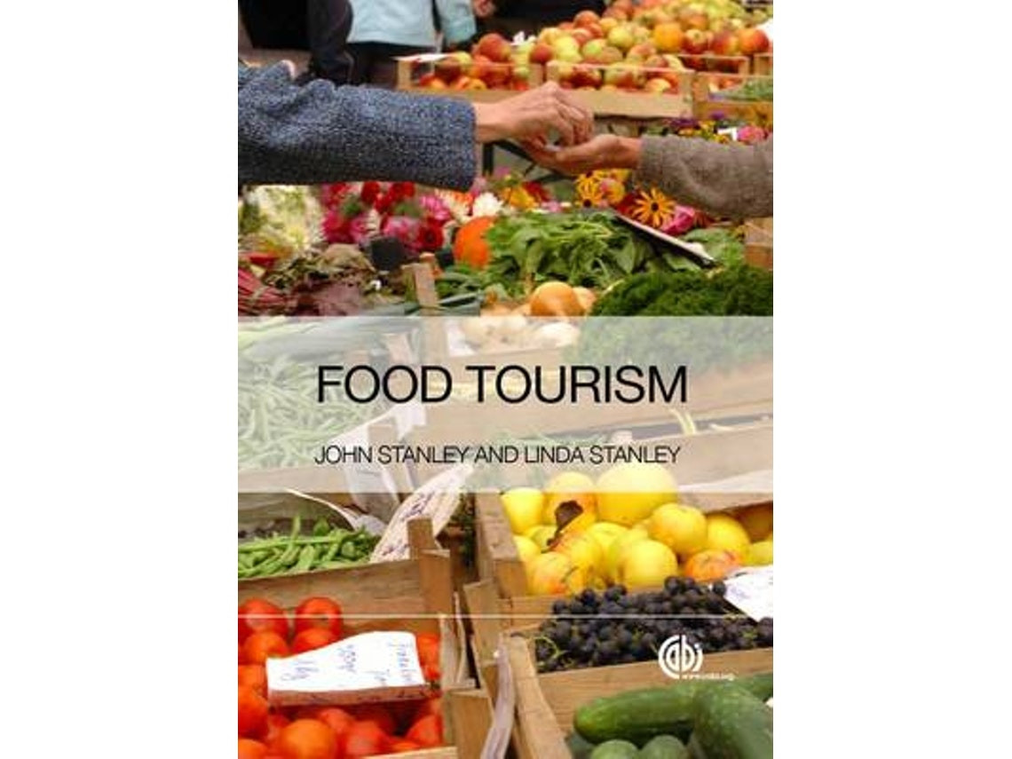 Food Tourism de John y Linda Stanley (Inglés)