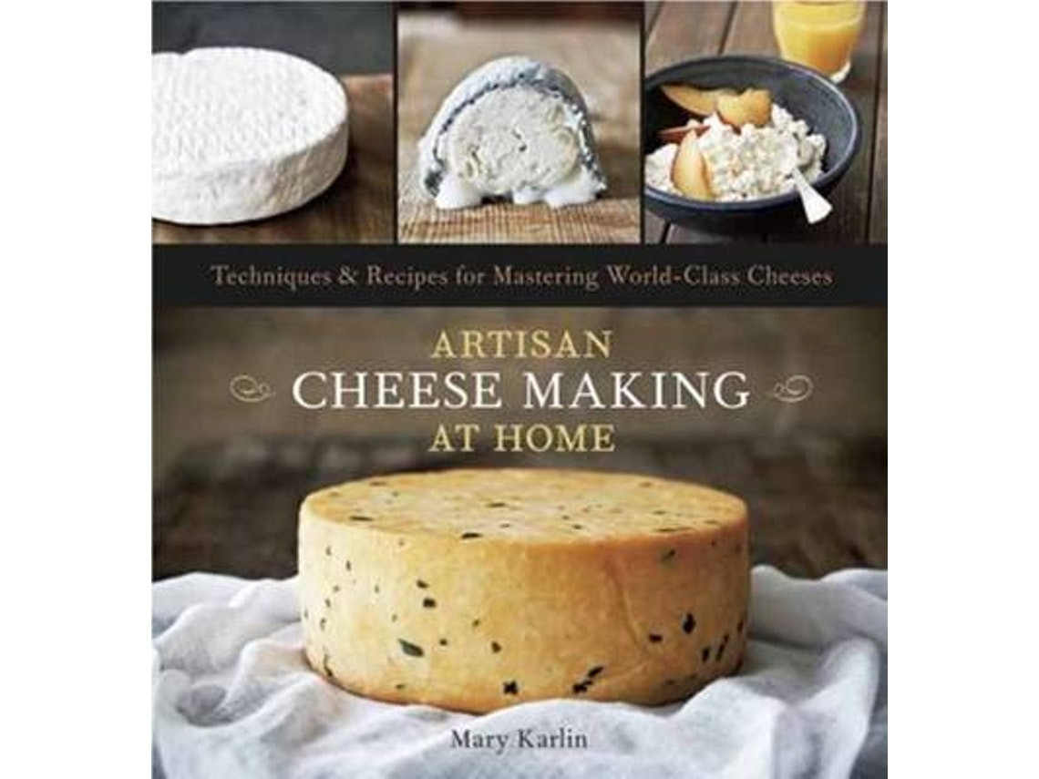 Artisan Cheese Making at Home de Mary Karlin (Inglés)