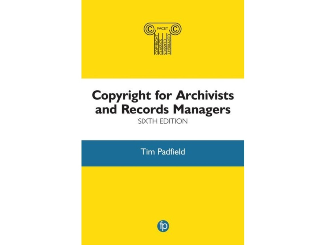 Copyright for Archivists and Records Managers de Tim Padfield (Inglés)
