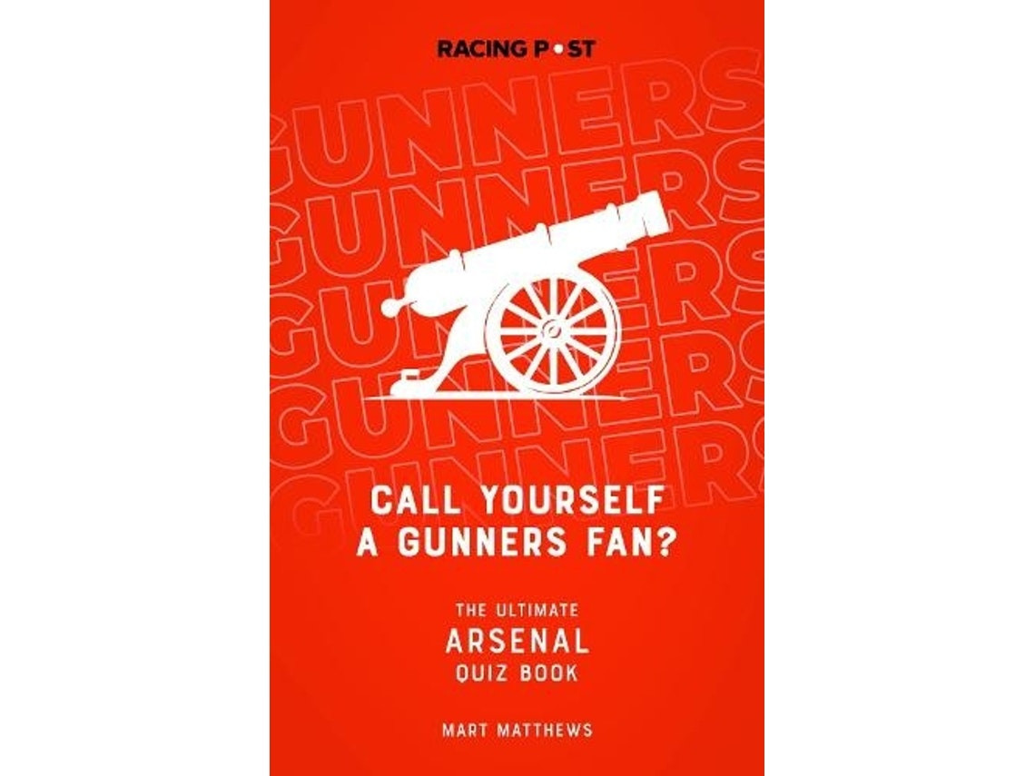 Call Yourself a Gunners Fan? de Mart Matthews (Inglés)