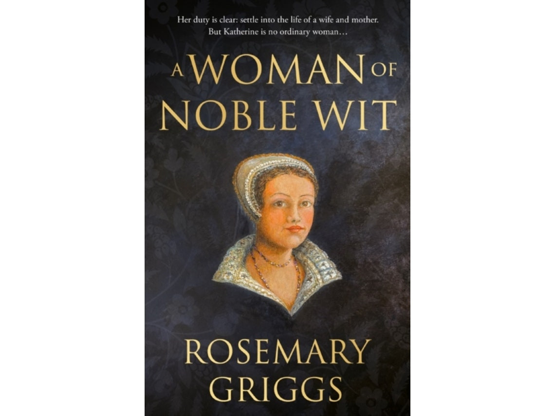 A Woman of Noble Wit by Rosemary Griggs (English)