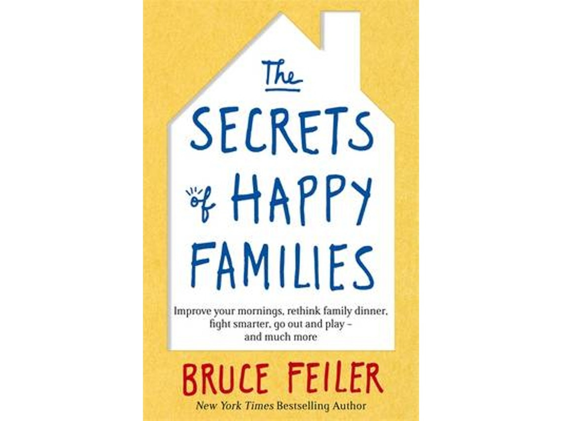 The Secrets of Happy Families de Bruce Feiler (Inglés)