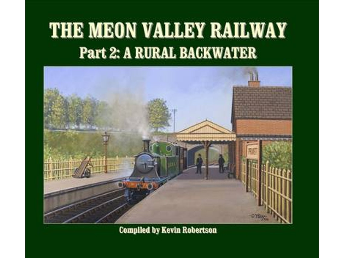 The Meon Valley Line Part 2: A Rural Backwater by Kevin Robertson (English)