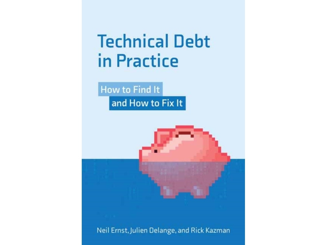 Technical Debt in Practice by Neil Ernst and Julian Delange (English)