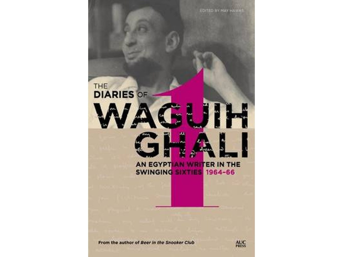 The Diaries of Waguih Ghali de Edited by May Hawas (English)