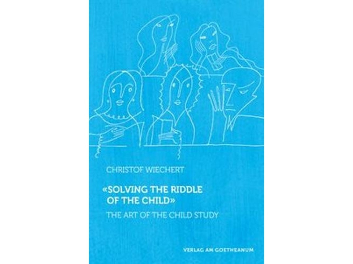 Solving the Riddle of the Child by Christof Wiechert (English)